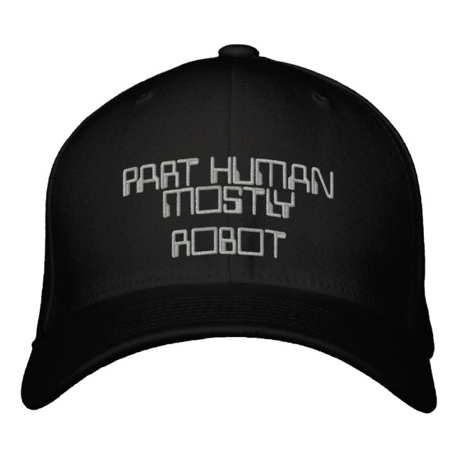 PART HUMAN, MOSTLY ROBOT Hat (Front)