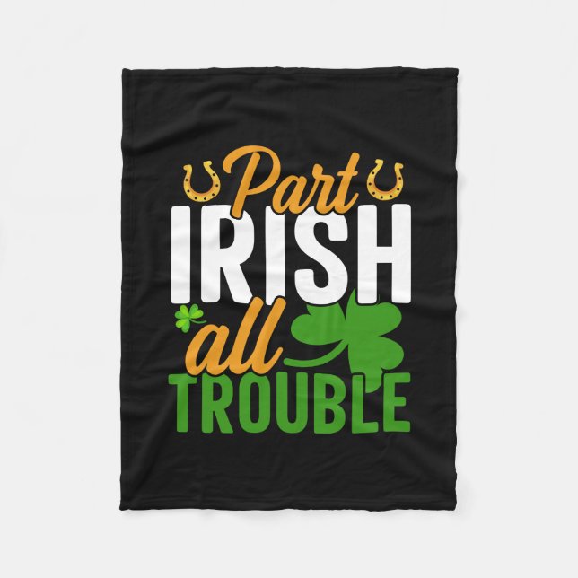 Part Irish All Trouble Fleece Blanket (Front)