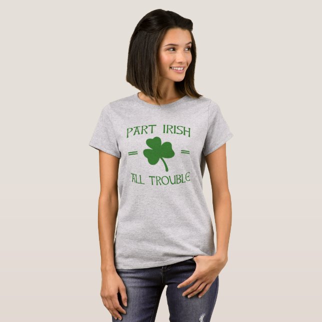 Part Irish - All Trouble T-Shirt (Front Full)