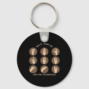 Part Of Don't You Understand Asl Sign Language Dea Key Ring