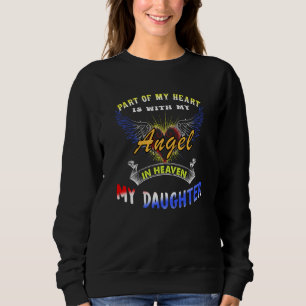 Part Of My Heart Is With My Angel In Heaven My Dau Sweatshirt