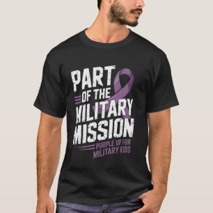 Part Of The Military Mission Purple Up For Militar T-Shirt