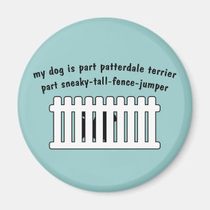 Part Patterdale Terrier Part Fence-Jumper Magnet