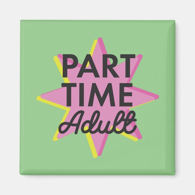 Part-time Adult Magnet (Front)