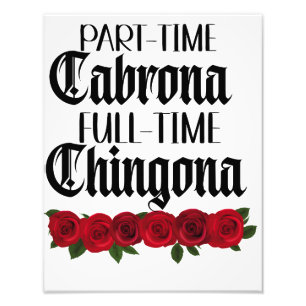 Part time Cabrona full time Chingona Poster