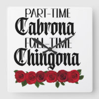 Part time Cabrona full time chingona 