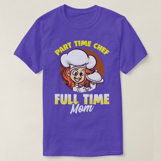 Part Time Chef Full Time Mum T-Shirt (Design Front)