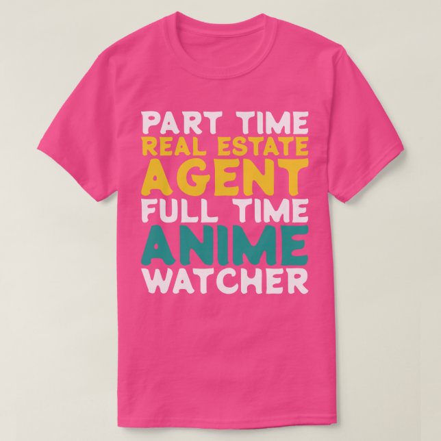 Part Time Real Estate Agent Full Time  Watcher T-Shirt (Design Front)