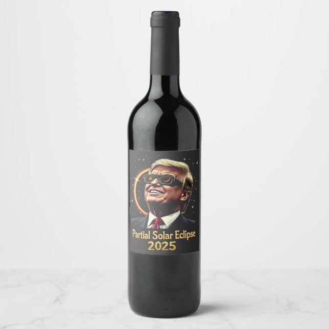 Partial Solar Eclipse 2025 Astronomy Trump  Wine Label (Front)
