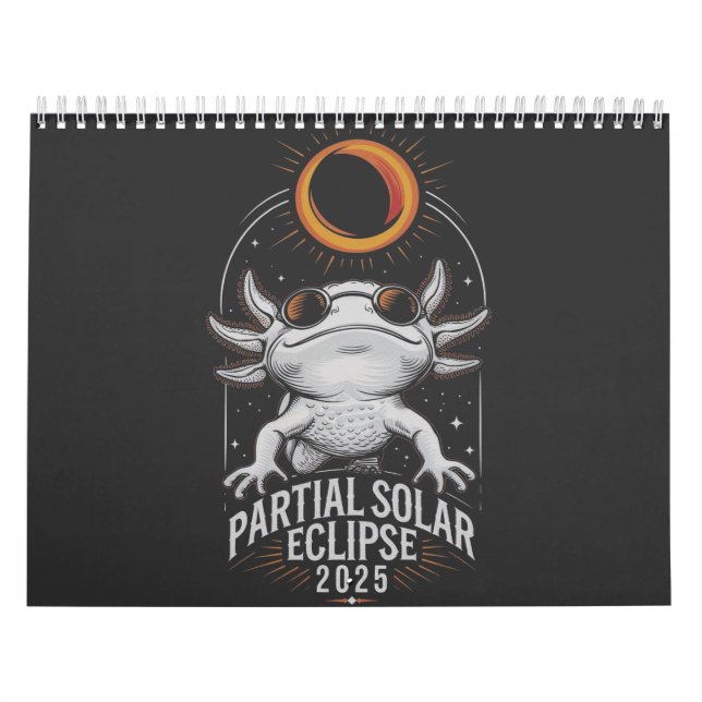 Partial Solar Eclipse 2025 Axolotl Amphibian  Calendar (Cover)