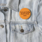 Partially Deaf Button