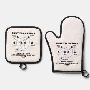 Particle Physics Makes Matter A Fundamentally Oven Mitt & Pot Holder Set