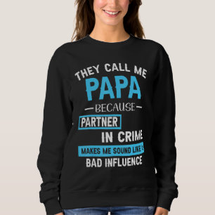 PARTNER IN CRIME MAKES ME SOUND FATHER DAY EXCLUSI SWEATSHIRT