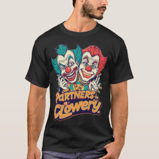 Partners in Clowery (Funny Clown Pun) T-Shirt