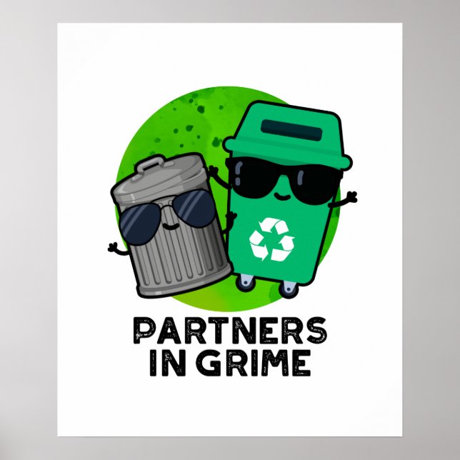 Partners In Grime Cute Trash Pun Poster (Front)