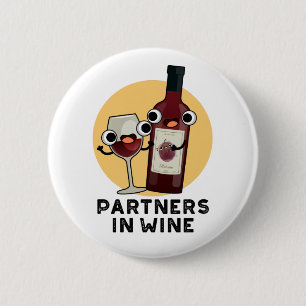 Partners In Wine Funny Drink Pun  6 Cm Round Badge
