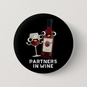 Partners In Wine Funny Drink Pun Dark BG 6 Cm Round Badge