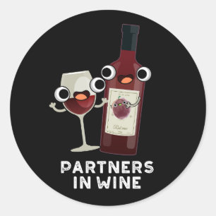 Partners In Wine Funny Drink Pun Dark BG Classic Round Sticker