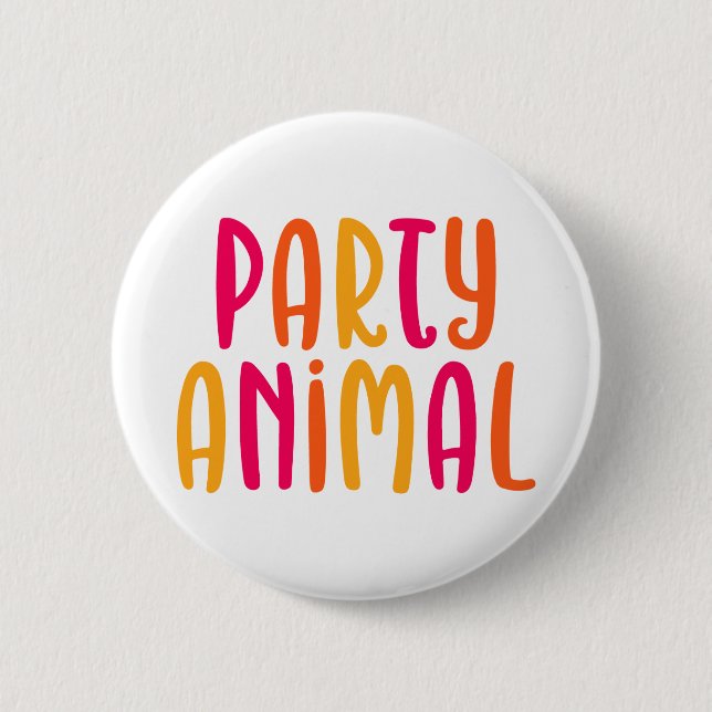 Party Animal. 6 Cm Round Badge (Front)