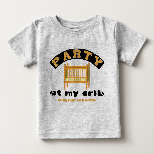 Party at my Crib, BYOB, funny, baby, shirt (Front)
