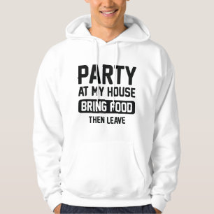 Party At My House Hoodie