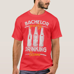Party Bachelor Drinking Team Groomsquad Groom Squa T-Shirt