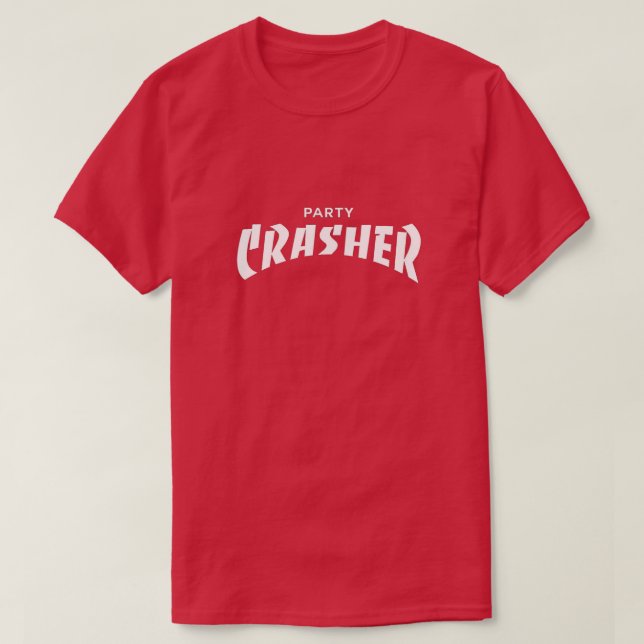 Party Crasher T-Shirt (Design Front)