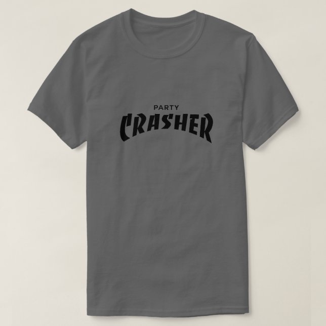 Party Crasher T-Shirt (Design Front)
