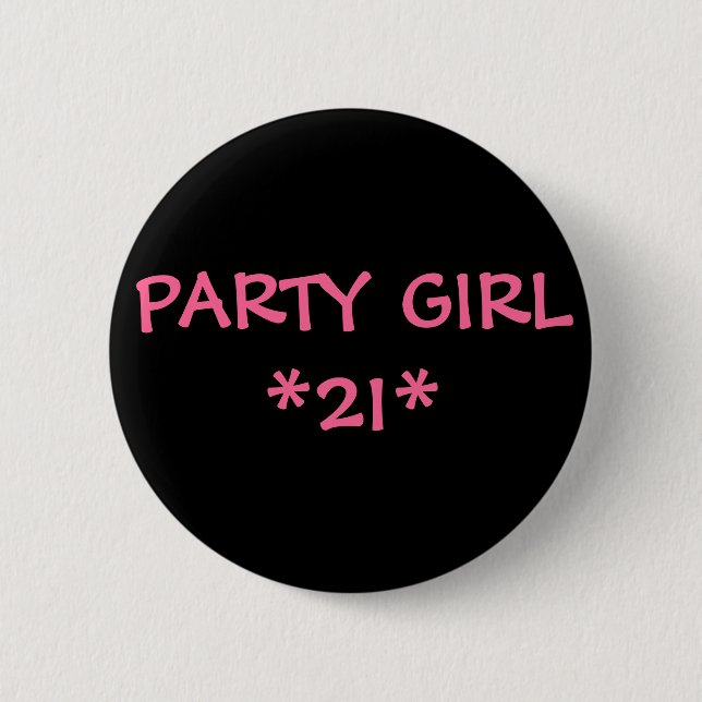 PARTY GIRL *21* 6 CM ROUND BADGE (Front)