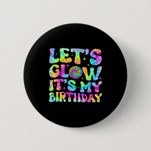 Party glowing 80s group team lets crazy birthday 6 cm round badge