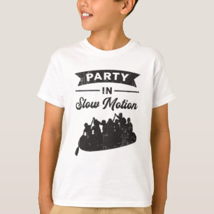 Party In Slow Motion Canoe Boat Boating River T-Shirt