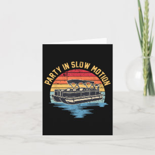Party In Slow Motion Lake Pontoon Boat Boating  Card