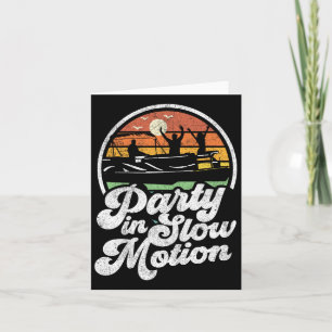 Party In Slow Motion Retro Funny Pontoon Boat Boat Card