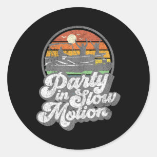 Party In Slow Motion Retro Funny Pontoon Boat Boat Classic Round Sticker