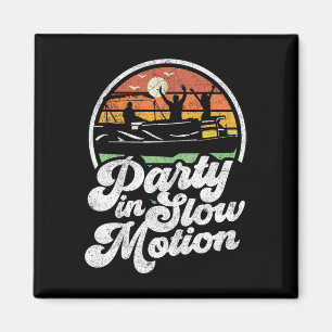 Party In Slow Motion Retro Funny Pontoon Boat Boat Magnet