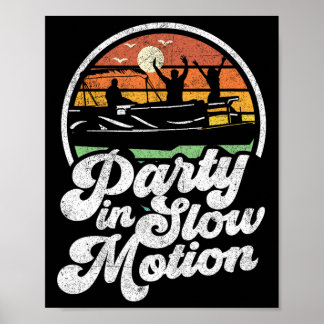 Party In Slow Motion Retro Funny Pontoon Boat Boat Poster