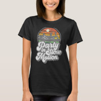 Party In Slow Motion Retro Funny Pontoon Boat Boat