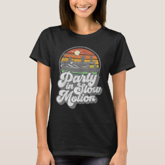 Party In Slow Motion Retro Funny Pontoon Boat Boat T-Shirt