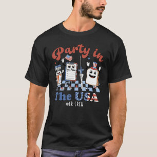 Party In The USA Nurse Crew ER Ed Nurse Tech Emer T-Shirt