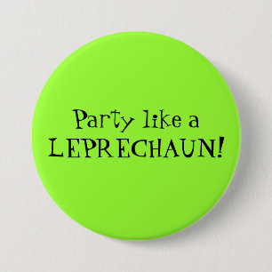 Party like a LEPRECHAUN! 7.5 Cm Round Badge