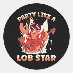 Party Like A Lob Star Lobster Classic Round Sticker