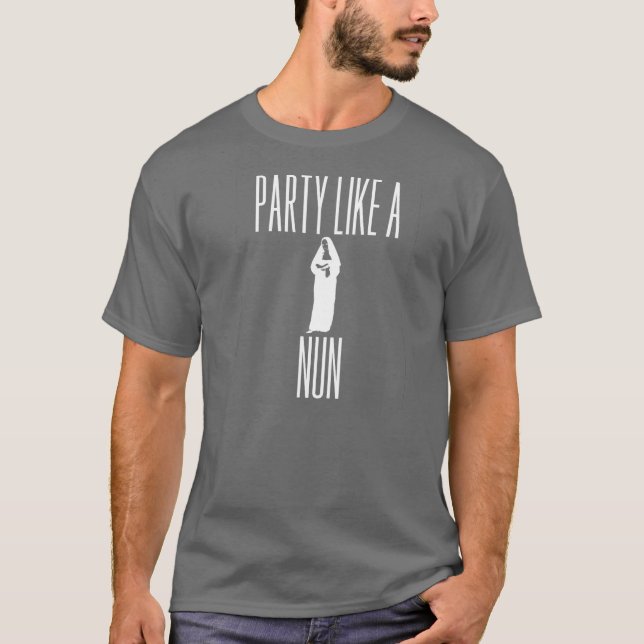 Party Like a Nun T-Shirt (Front)