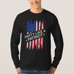 Party Like A Patriot  American Flag Usa Funny 4th  T-Shirt