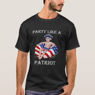 Party Like A Patriot Funny George Washington 4th O T-Shirt