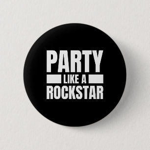 Party Like A Rockstar - Funny Musician Novelty Quo 6 Cm Round Badge