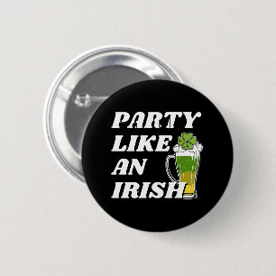 Party Like an Irish 6 Cm Round Badge