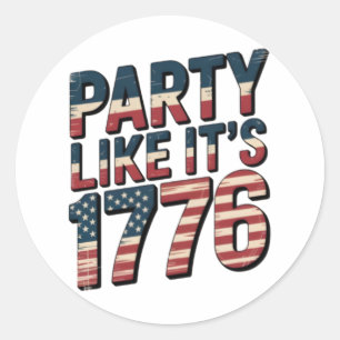 Party Like It Is 1776, 4th Of July, USA Flag, Amer Classic Round Sticker