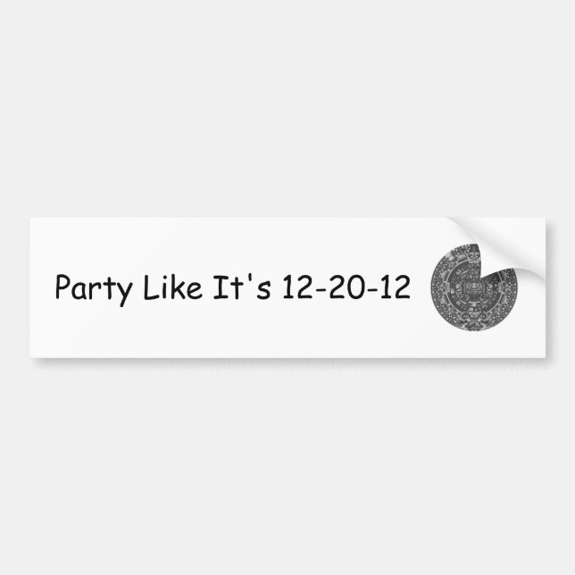Party Like It's 12-20-12 Bumper Sticker (Front)