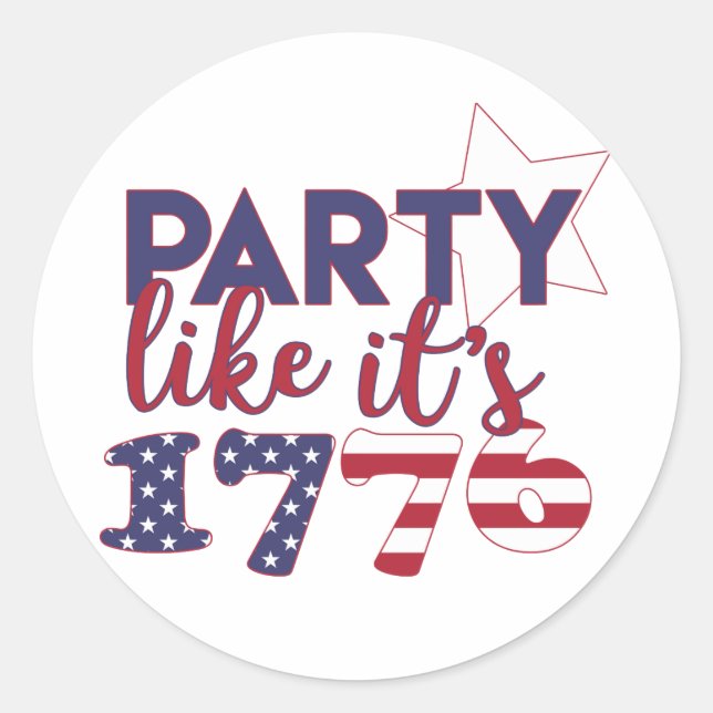 Party like it's 1776 - American Flag Typography Classic Round Sticker (Front)