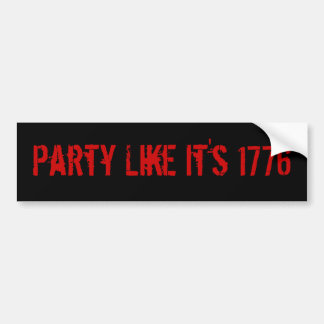 Party Like It's 1776 Bumper Sticker